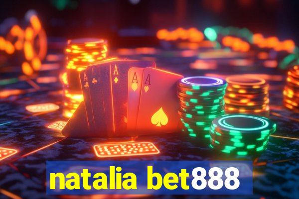 natalia bet888